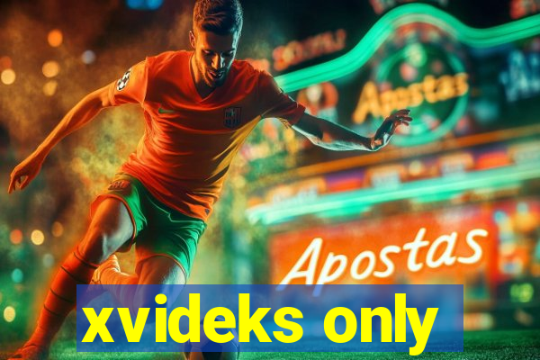 xvideks only